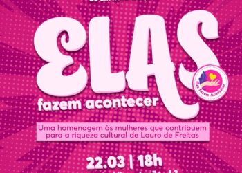 Projeto “Elas Fazem Acontecer” homenageia mulheres que transformam Lauro de Freitas