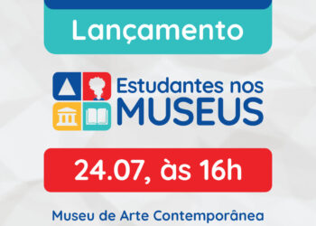 Governo do Estado lança Programa Estudantes nos Museus, nesta quarta-feira (24)