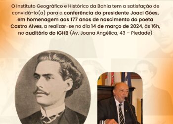 IGHB promove simpósio em homenagem aos 177 anos de nascimento do poeta Castro Alves dias 14 e 15 de março/24