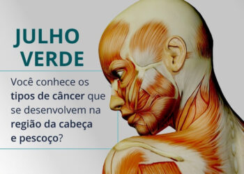 Julho Verde: Campanha mundial de Conscientização e Combate ao Câncer de Cabeça e Pescoço