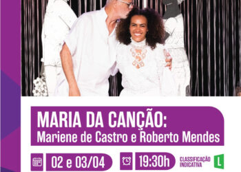 Mariene de Castro e Roberto Mendes no Cineteatro 2 de Julho