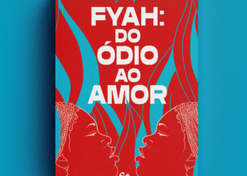 Livro e espetáculo “Fyah: Do Ódio ao Amor”, da artista NegaFyah, iniciam circulação com estreia na FLIGÊ, dias 15 e 16 de agosto