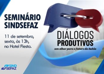 Sindsefaz reúne especialistas nesta sexta (11) para debater justiça fiscal e futuro da Bahia
